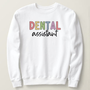 Dental Assistant Gifts for Assistant Dentist Sweatshirt