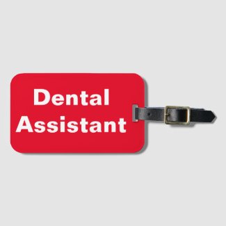 Dental Assistant Luggage Tag