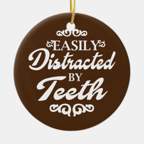 Dental Assistant Student Dentist Easily Ceramic Ornament