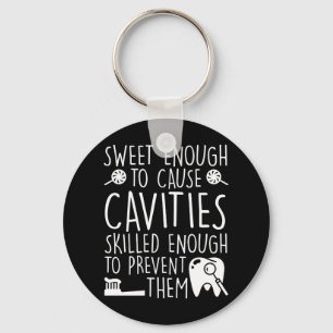 Dental Assistant Sweet Enough Cavities Keychain