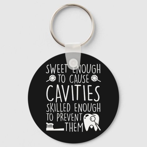 Dental Assistant Sweet Enough Cavities Keychain