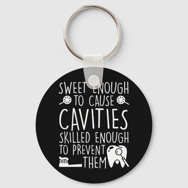 Dental Assistant Sweet Enough Cavities Keychain (Front)