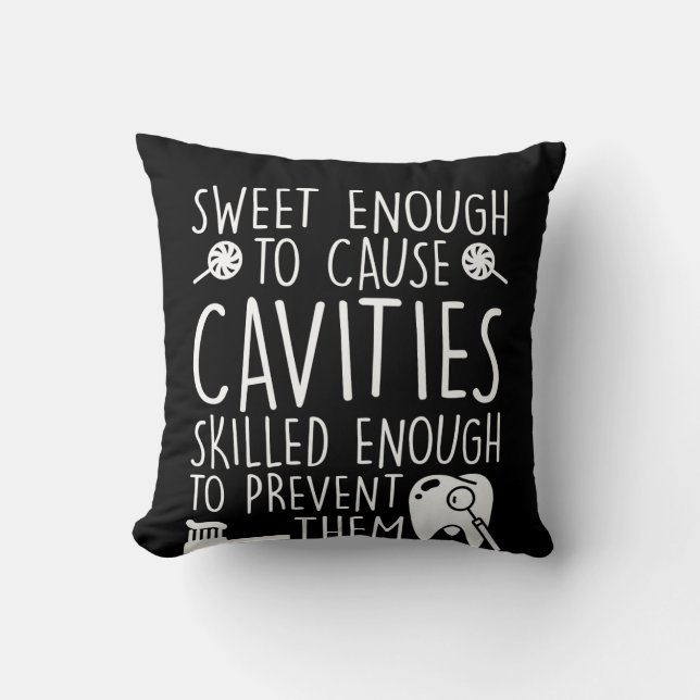 Dental Assistant Sweet Enough Cavities Throw Pillow (Front)
