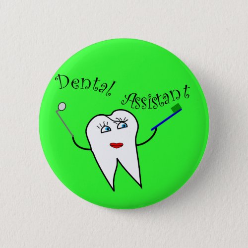 Dental Assistant T_shirts and Gifts Pinback Button