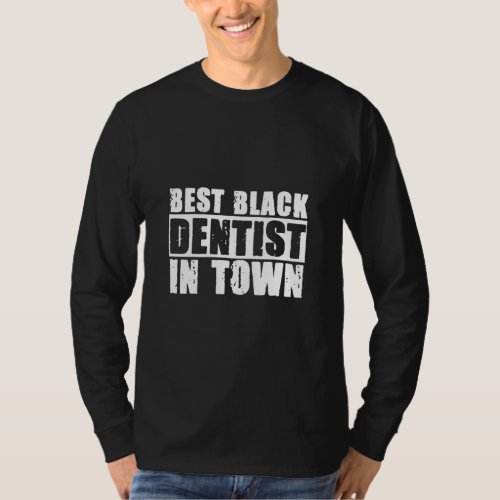 Dental Assistant Teeth Hygienist Black Dentist  T_Shirt