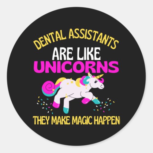 Dental Assistant Unicorn  Magical Unicorn Dentist Classic Round Sticker