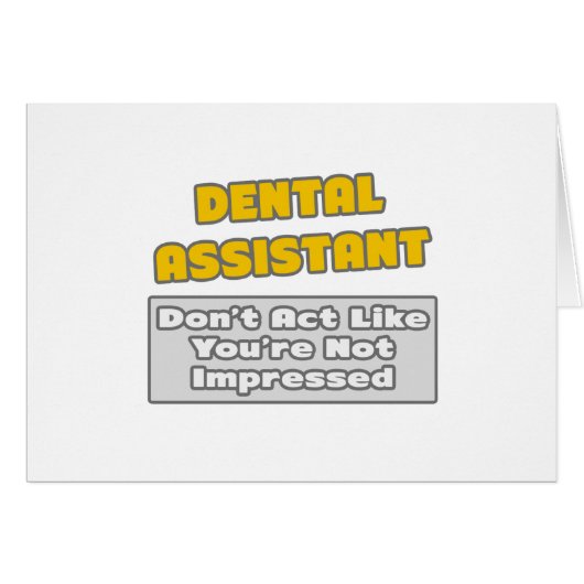 Dental Assistant .. You're Impressed Cards (Front Horizontal)
