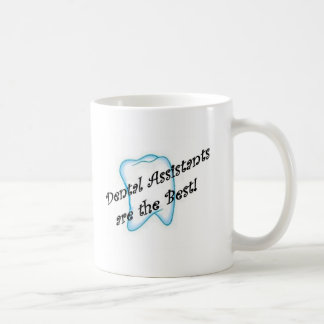 Dental Assistants are the Best Coffee Mug