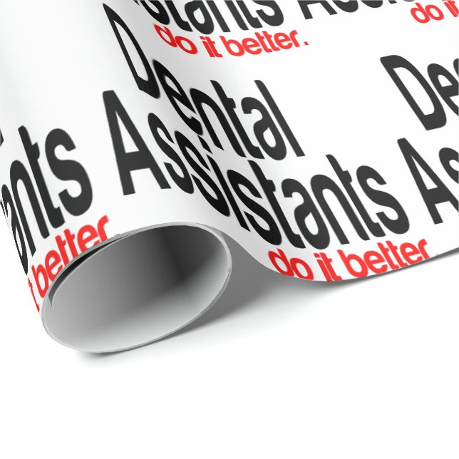 Dental Assistants Do It Better Wrapping Paper (Roll Corner)