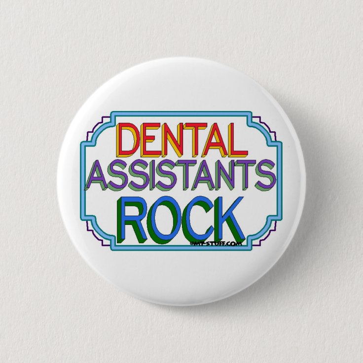 Dental Assistants Rock Button Zazzle