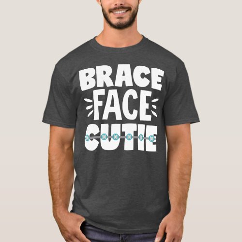 Dental Braces Dentist Orthodontic Brace Face Cutie T_Shirt