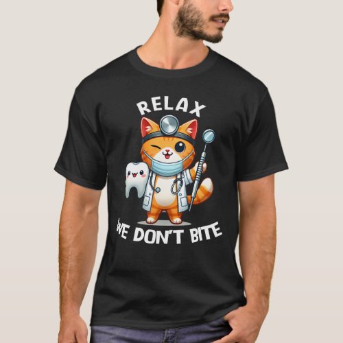 Dental Cat Relax We Dont Bite T_Shirt