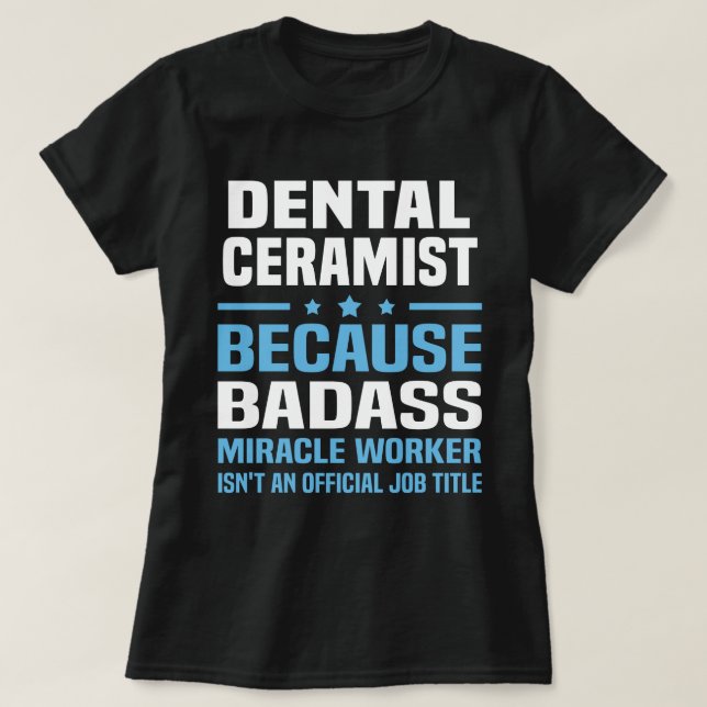 Dental Ceramist T-Shirt (Design Front)