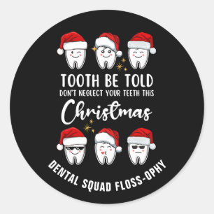 Dental Christmas TOOTH BE TOLD Floss-ophy Classic Round Sticker
