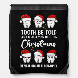 Dental Christmas TOOTH BE TOLD Floss-ophy Drawstring Bag