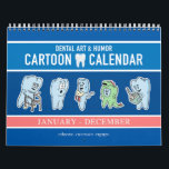 Dental Comics & Cartoons Calendar<br><div class="desc">The perfect gift for all the tooth people in your life! All cartoons and comics by John Syrbu DDS.</div>