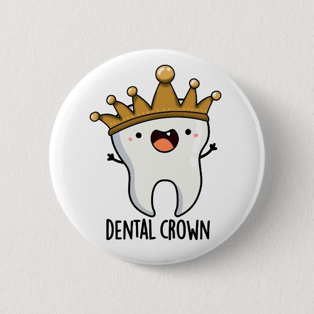 Dental Crown Funny Tooth Pun  Button (Front)