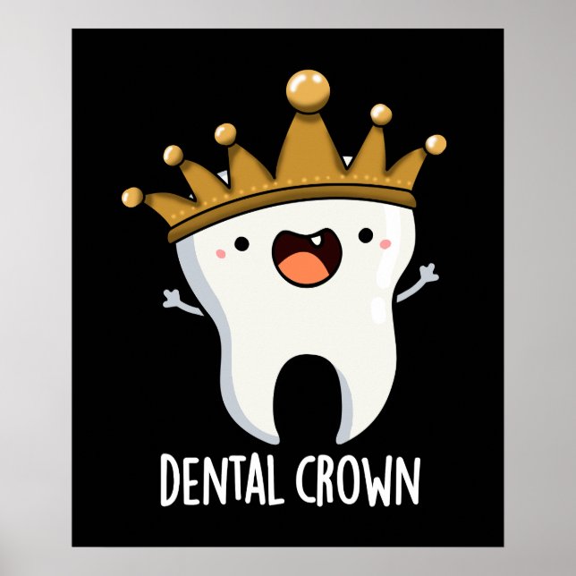 Dental Crown Funny Tooth Pun Dark BG Poster (Front)