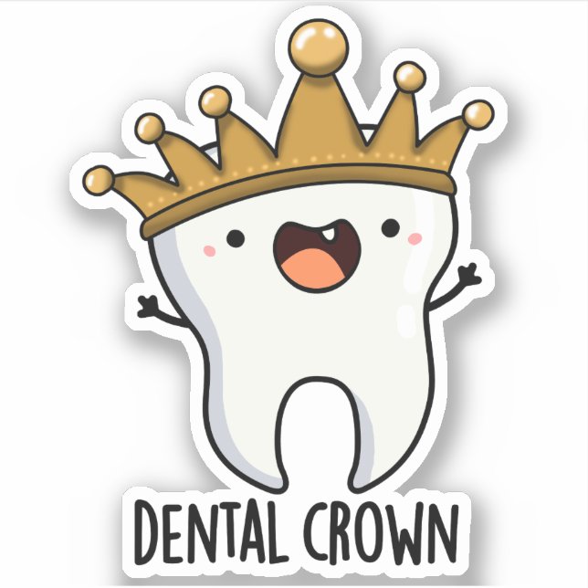 Dental Crown Funny Tooth Pun  Sticker (Front)