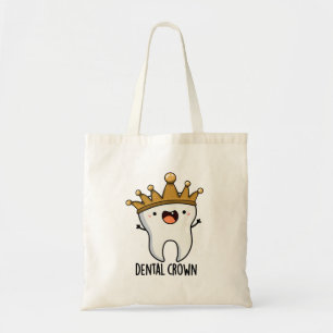 Dental Crown Funny Tooth Pun  Tote Bag
