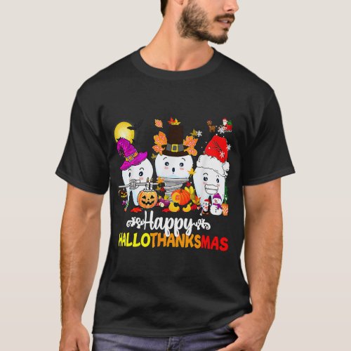 Dental Halloween Thanksgiving Christmas Happy Hall T_Shirt