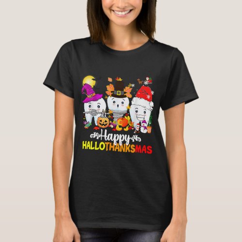 Dental Halloween Thanksgiving Christmas Happy Hall T_Shirt