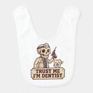 Dental Humor Graphic Baby Bib