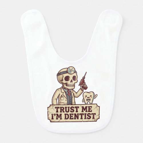 Dental Humor Graphic Baby Bib