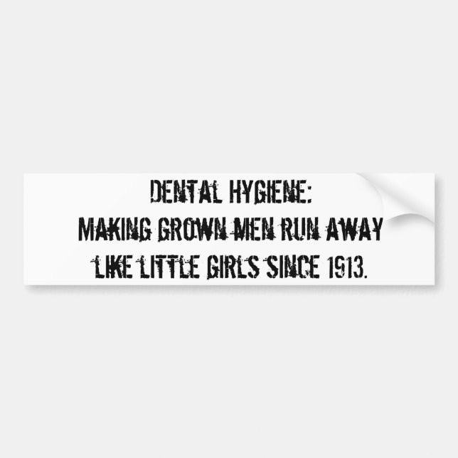 Dental Hygiene Bumper Sticker (Front)