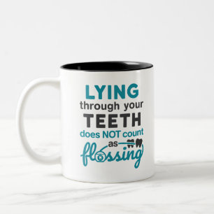 Dental Hygiene Lying Through Teeth Not Flossing Two-Tone Coffee Mug