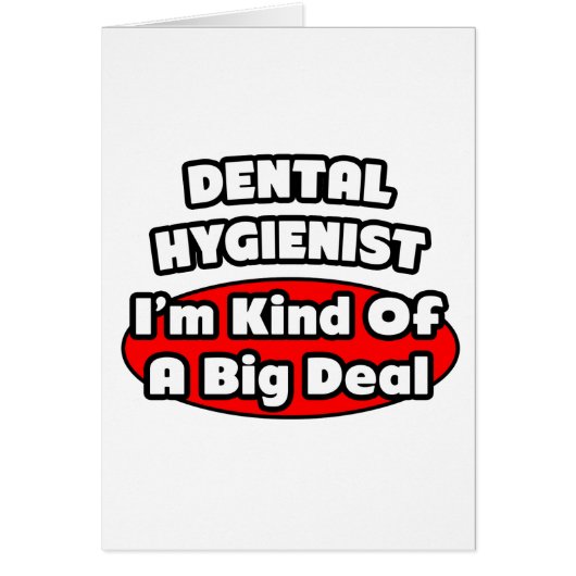 Dental Hygienist...Big Deal (Front)