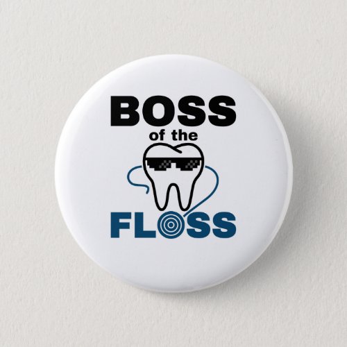 Dental Hygienist Boss of the Floss Button