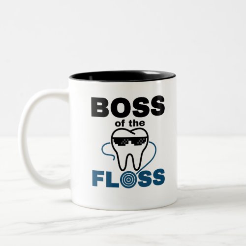 Dental Hygienist Boss of the Floss Two_Tone Coffee Mug