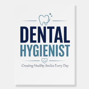 Dental Hygienist Creating Healthy Smiles Every Day Foam Board