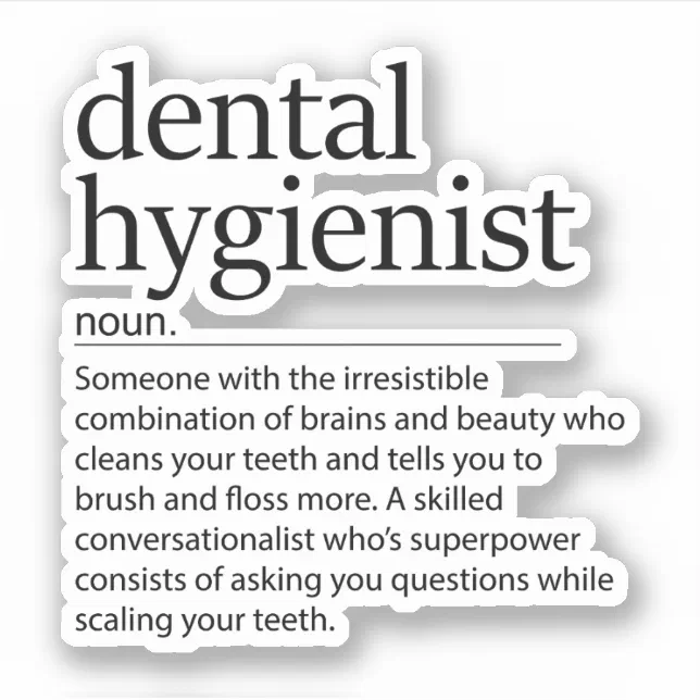 Dental Hygienist Definition Dental Hygiene Sticker Zazzle