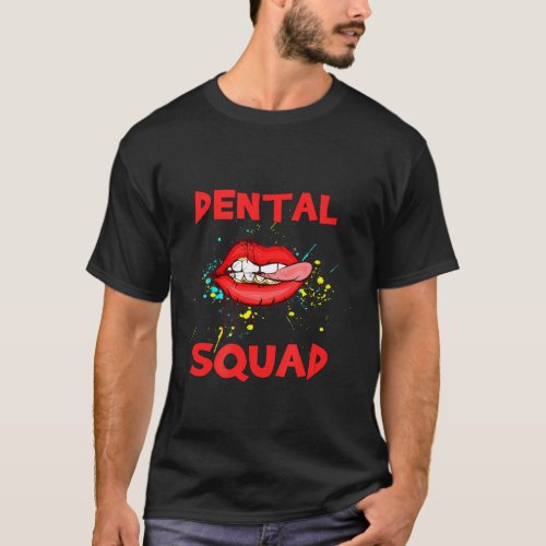 Dental Hygienist Dental Squad Dentist Graduation T_Shirt