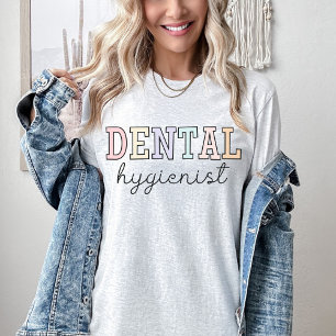 Dental Hygienist   Dentist   Dental Assistant T-Shirt