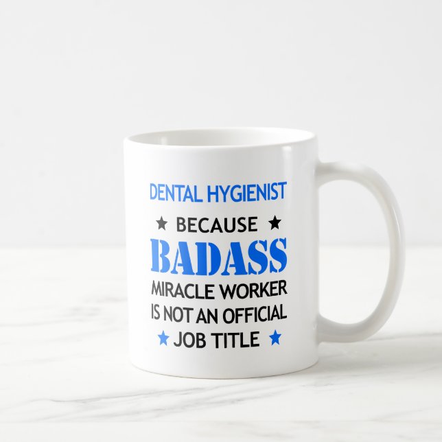 Dental Hygienist Funny Mug - Badass Miracle Worker (Right)