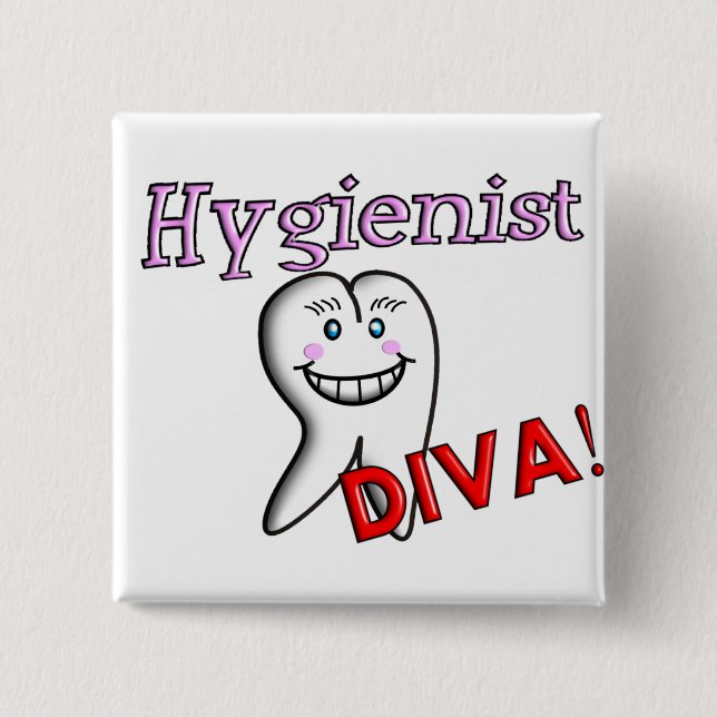 Dental Hygienist Gifts "Hygienist DIVA!" Button (Front)
