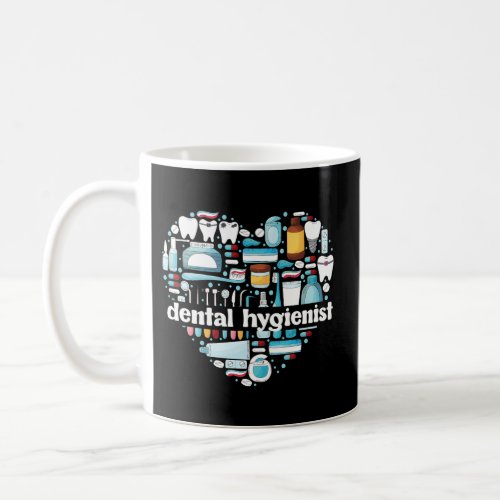 Dental Hygienist Heart Dental Hygiene Coffee Mug