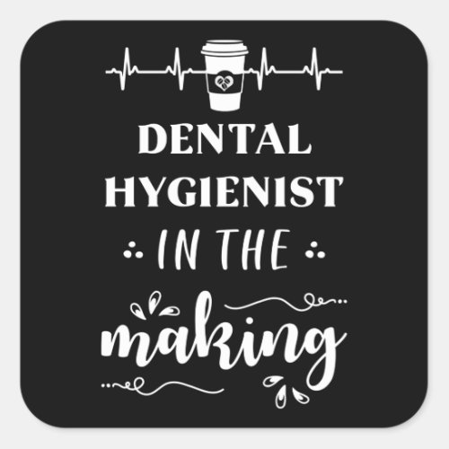 Dental Hygienist in the making Square Sticker