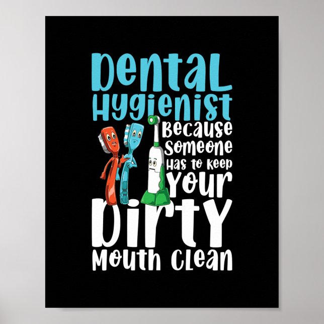 Dental Hygienist Keep Your Mouth Clean  Poster (Front)