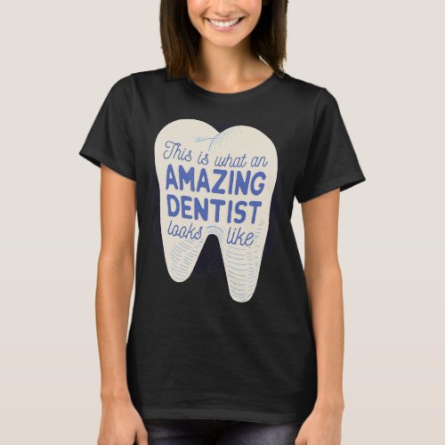 Dental Hygienist Men Women Dental Assistant Dentis T_Shirt