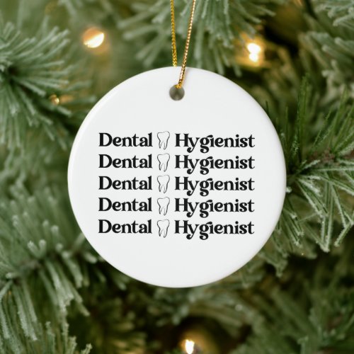 Dental Hygienist  RDH Dentist Dental gifts Ceramic Ornament