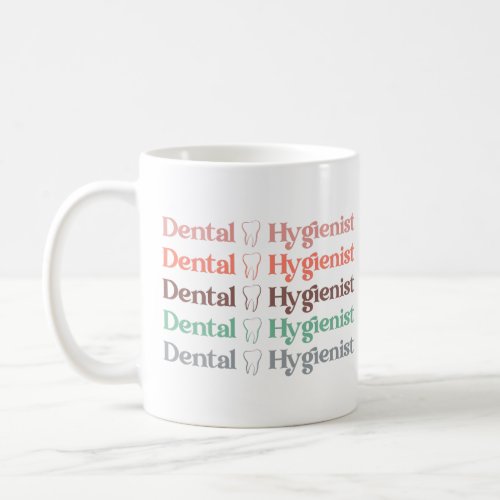 Dental Hygienist  RDH Dentist Dental gifts Coffee Mug