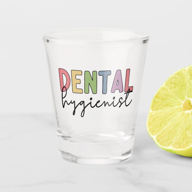 Dental Hygienist RDH Registered Dental Hygienist Shot Glass (Front)