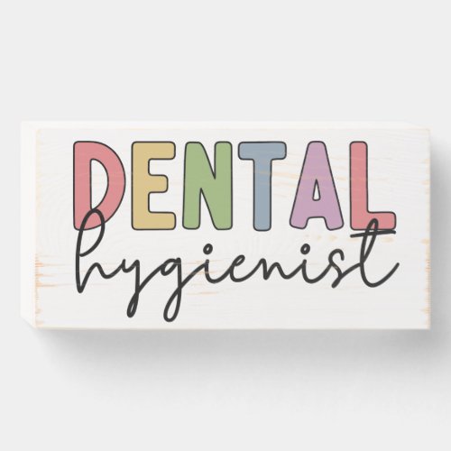 Dental Hygienist RDH Registered Dental Hygienist Wooden Box Sign