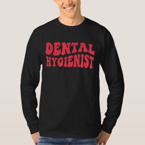 Dental Hygienist _ Retro Dental Hygienists Merch_1 T_Shirt