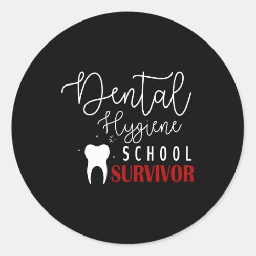 Dental Hygienist Student Hygiene School Survivor Classic Round Sticker
