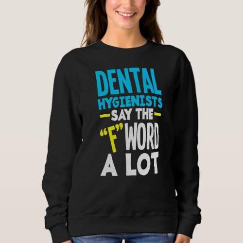 Dental Hygienist Sweatshirt